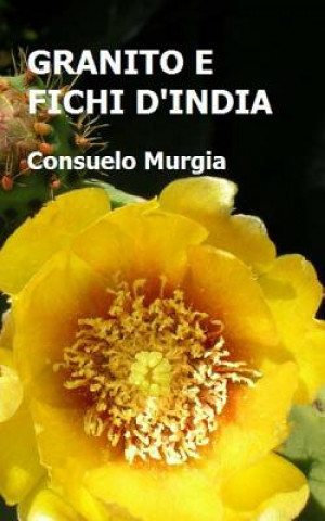 Kniha Granito e Fichi d'India Consuelo Murgia