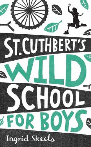 Kniha St Cuthbert's Wild School for Boys Ingrid Skeels