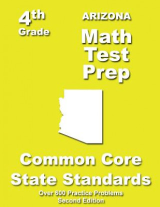 Carte Arizona 4th Grade Math Test Prep: Common Core Learning Standards Teachers' Treasures