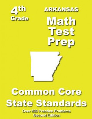 Książka Arkansas 4th Grade Math Test Prep: Common Core Learning Standards Teachers' Treasures