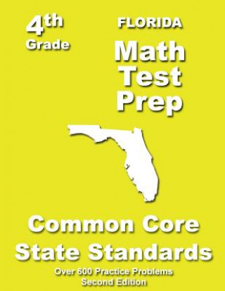 Könyv Florida 4th Grade Math Test Prep: Common Core Learning Standards Teachers' Treasures