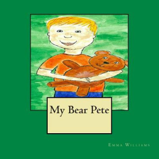Kniha My Bear Pete Mrs Emma Louise Williams