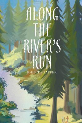 Book Along the River's Run John T Shaffer