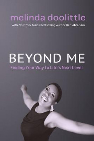 Kniha Beyond Me: Finding Your Way to Life's Next Level Melinda Doolittle