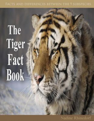 Könyv The Tiger Fact Book Nadine Rhinedorf