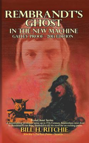 Książka Rembrandt's Ghost in the New Machine: 2013 Edition Bill H Ritchie