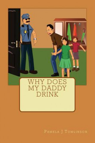Книга Why does my Daddy Drink Pamela J Tomlinson