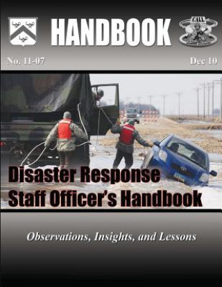 Kniha Disaster Response Staff Officer's Handbook: observations, Insights, and Lessons Thomas Joeseph Murphy