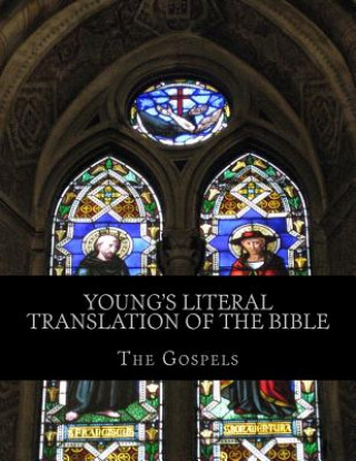 Könyv Young's Literal Translation of the Bible: The Gospels Robert Young