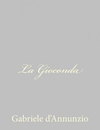 Könyv La Gioconda Gabriele D'Annunzio