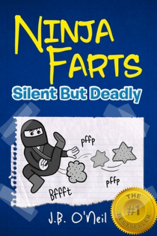 Книга Ninja Farts: Silent But Deadly J B O'Neil