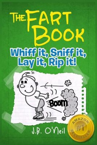 Könyv The Fart Book: The Adventures of Milo Snotrocket J B O'Neil