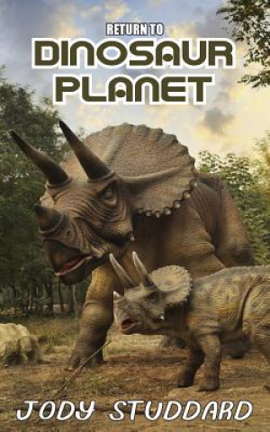 Kniha Return To Dinosaur Planet Jody Studdard