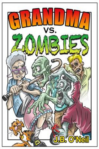 Libro Grandma Vs. Zombies J B O'Neil