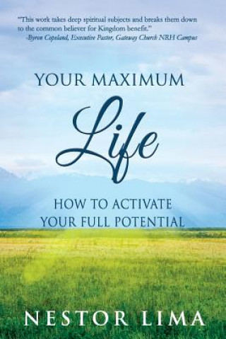 Knjiga Your Maximum Life: Increasing Your Impact In God's Kingdom Nestor Lima