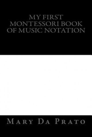 Book My First Montessori Book of Music Notation Mary Da Prato