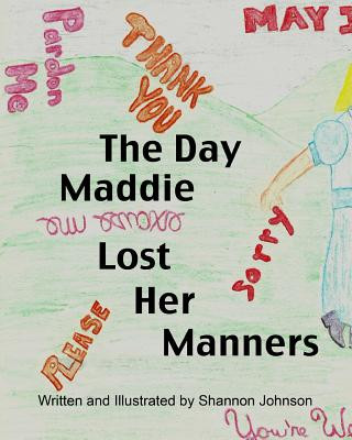 Book The Day Maddie Lost Her Manners Shannon Johnson
