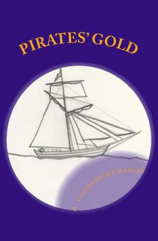 Könyv Pirates' Gold: Pirates' Gold D Goodknight Hanley