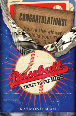 Knjiga Baseball: A Ticket To The Bigs Raymond Bean