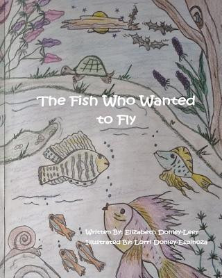 Kniha The Fish Who Wanted to Fly MS Elizabeth Donley-Leer