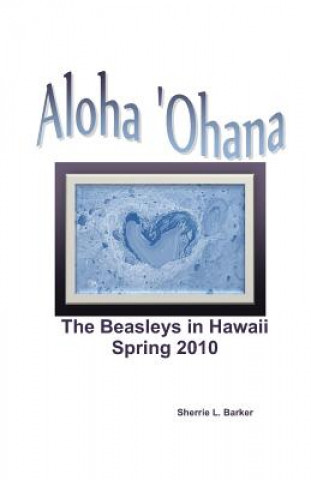 Libro Aloha 'Ohana: The Beasleys in Hawaii Sherrie L Barker