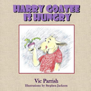 Boek Harry Goatee Is Hungry Vic Parrish