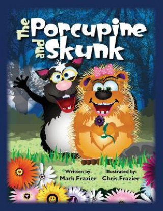 Könyv The Porcupine and Skunk MR Mark F Frazier