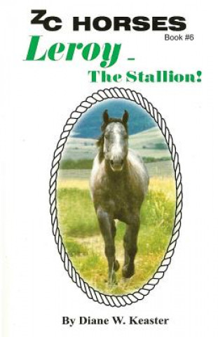 Kniha Leroy-The Stallion Diane W Keaster