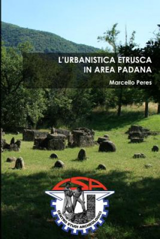 Carte L'urbanistica etrusca in area padana Marcello Peres