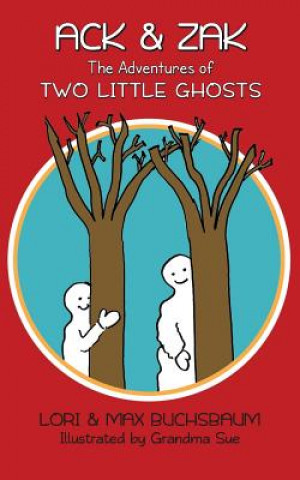 Buch Ack & Zak - The Adventures of Two Little Ghosts Lori Buchsbaum