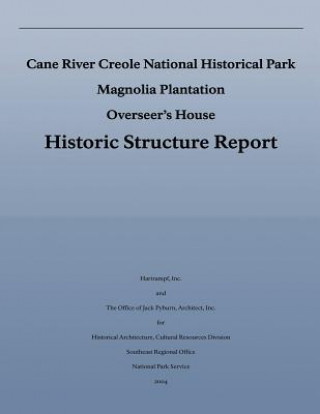 Carte Cane River Creole National Historical Park Magnolia Plantation Overseer's House Historic Structure Report National Park Service
