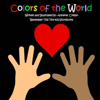 Kniha Colors of the World Remember This Tiny Kid Storybooks