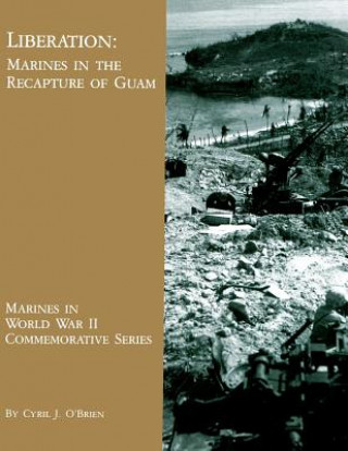 Книга Liberation: Marines in the Recapture of Guam Cyril J O'Brien