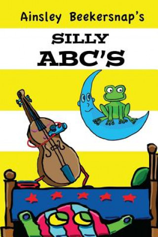 Knjiga Silly ABC'S Ainsley Beekersnap