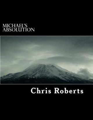 Knjiga Michael's Absolution MR Chris Roberts