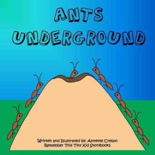 Kniha Ants Underground Annette Crespo