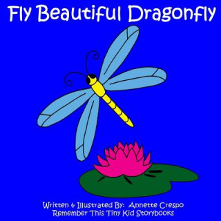 Carte Fly Beautiful Dragonfly Annette Crespo and Tiny Kid Storybooks