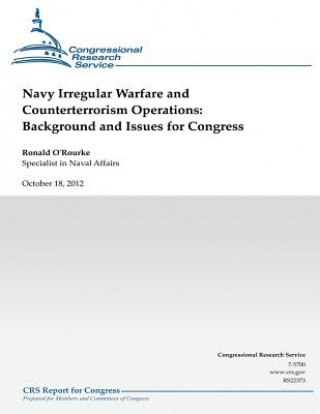 Knjiga Navy Irregular Warfare and Counterterrorism Operations: Background and Issues for Congress Ronald O'Rourke