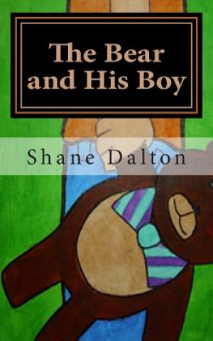Knjiga The Bear and His Boy Shane Dalton