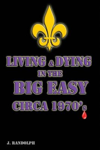 Carte Living and Dying in the big Easy Circa 1970's J Randolph