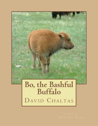Knjiga Bo, the Bashful Buffalo David P Chaltas