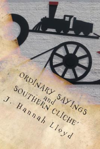 Carte Ordinary Sayings and Southern Cliche' J Hannah Lloyd