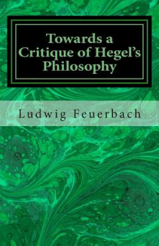 Kniha Towards a Critique of Hegel's Philosophy Ludwig Feuerbach