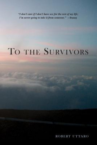 Kniha To The Survivors Robert Uttaro