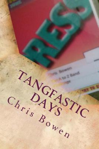 Kniha Tangfastic Days: Chris and Nick's A to Z Band Challenge Chris Bowen