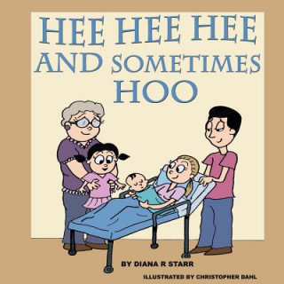 Carte Hee Hee Hee and Sometimes Hoo: A Children's Story for Expectant Siblings Diana R Starr