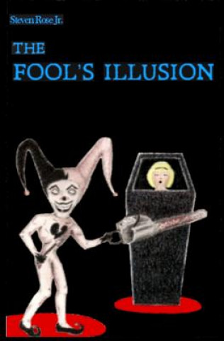 Könyv The Fool's Illusion Steven Rose Jr