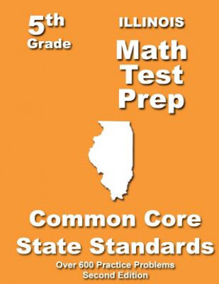 Könyv Illinois 5th Grade Math Test Prep: Common Core Learning Standards Teachers' Treasures