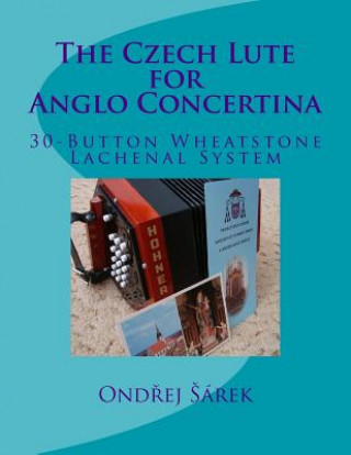 Könyv The Czech Lute for Anglo Concertina Ondrej Sarek