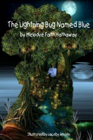 Könyv The Lightning Bug Named Blue Melodye Faith Hathaway